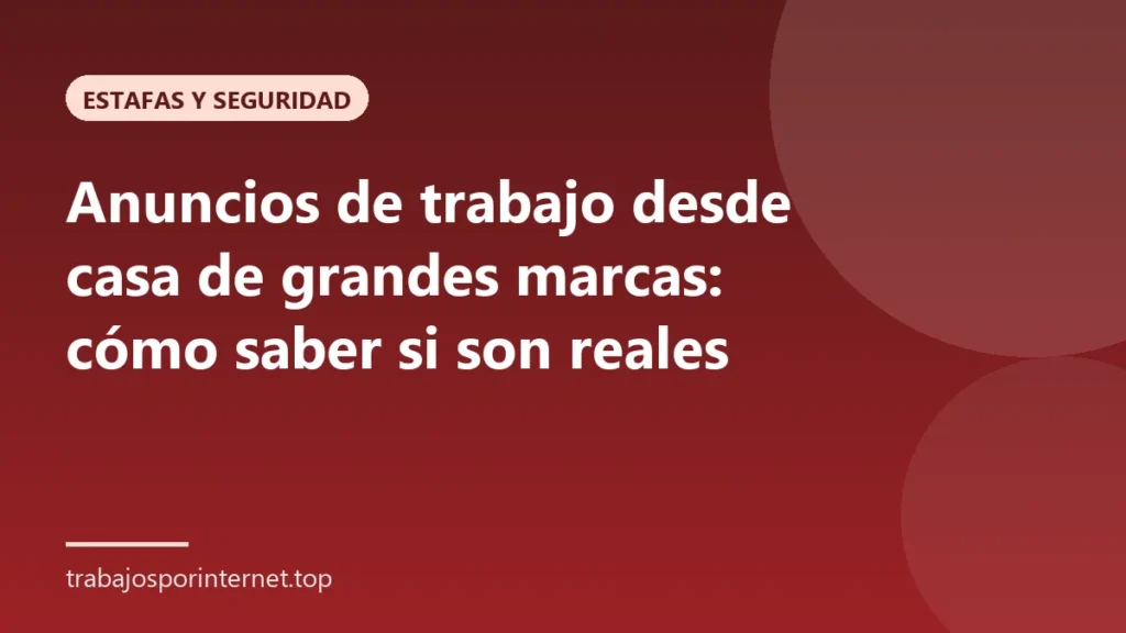 Anuncios de trabajo desde casa de grandes marcas: cómo saber si son reales