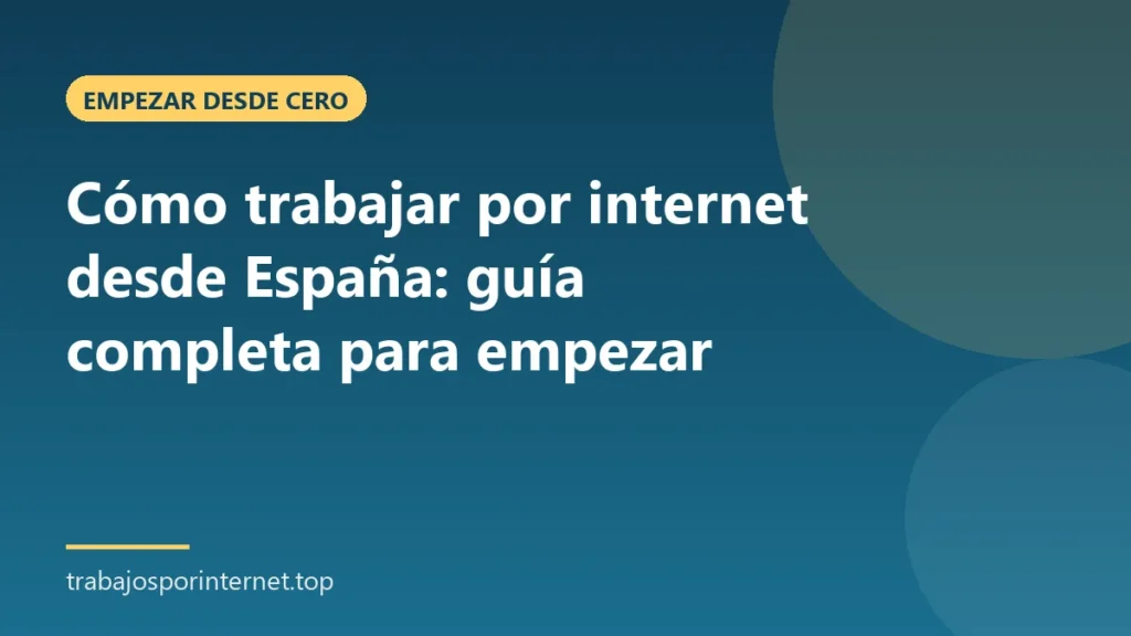 Cómo trabajar por internet desde España: guía completa para empezar