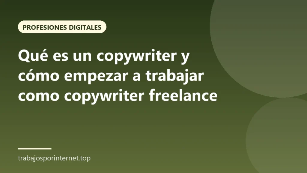 Qué es un copywriter y cómo empezar a trabajar como copywriter freelance