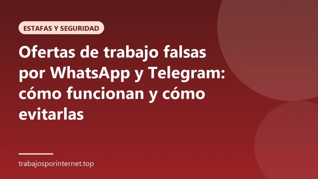 Ofertas de trabajo falsas por WhatsApp y Telegram: cómo funcionan y cómo evitarlas