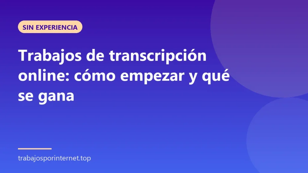 Trabajos de transcripción online: cómo empezar y qué se gana