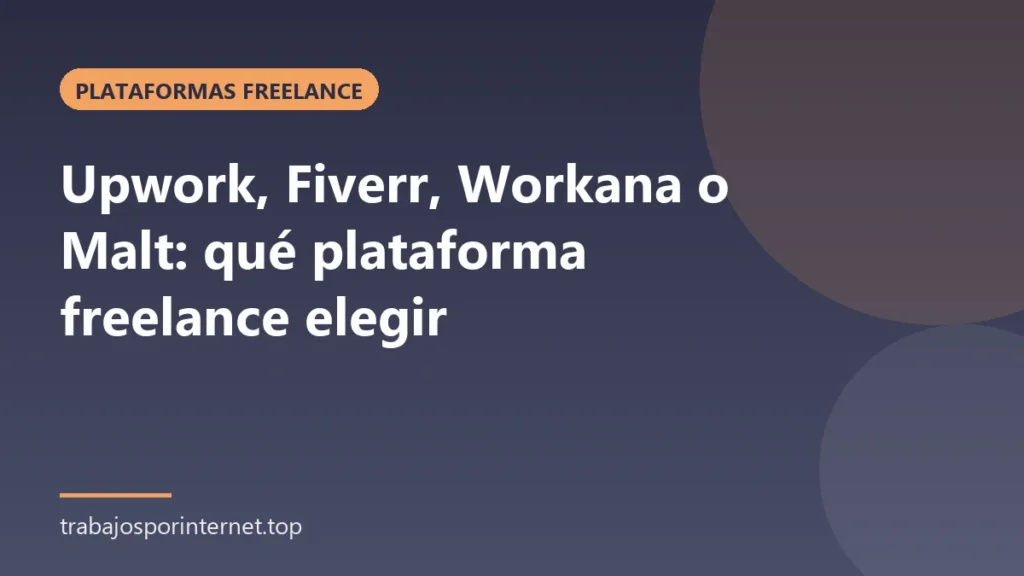 Upwork, Fiverr, Workana o Malt: qué plataforma freelance elegir